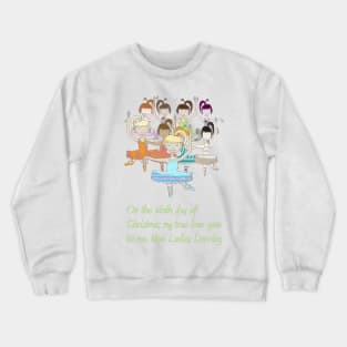 Nine Ladies Dancing Crewneck Sweatshirt